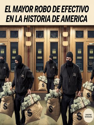 cover image of El Mayor Robo  De Efectivo En La Historia De America